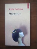 Anticariat: Amelie Nothomb - Atentat