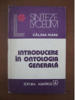 Calina Mare - Introducere in ontologia generala