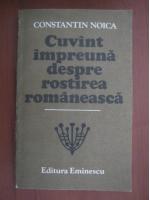 Constantin Noica - Cuvant impreuna despre rostirea romaneasca