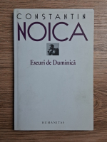 Constantin Noica - Eseuri de duminica
