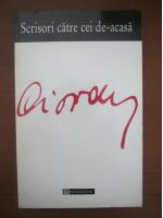Emil Cioran - Scrisori catre cei de-acasa