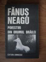 Anticariat: Fanus Neagu - Povestiri din drumul Brailei