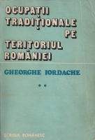 Gheorghe Iordache - Ocupatii traditionale pe teritoriul Romaniei. Studiu etnologic (volumul 2)