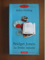 Helen Fielding - Bridget Jones: la limita ratiunii (editura Polirom, 2003)