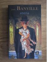 John Banville - Atena