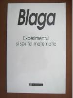 Lucian Blaga - Experimentul si spiritul matematic