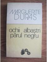 Marguerite Duras - Ochii albastri, parul negru