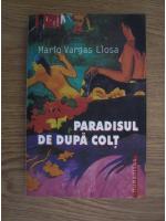 Anticariat: Mario Vargas Llosa - Paradisul de dupa colt