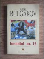 Mihail Bulgakov - Imobilul nr. 13
