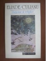 Mircea Eliade, Ioan P. Culianu - Dictionar al religiilor