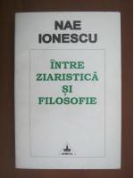 Anticariat: Nae Ionescu - Intre ziaristica si filosofie