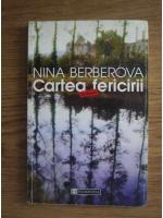 Nina Berberova - Cartea fericirii