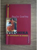 Anticariat: Paulo Coelho - Veronika se hotaraste sa moara