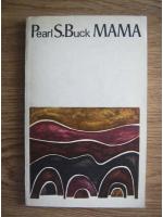 Anticariat: Pearl S. Buck - Mama