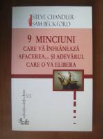 S. Chandler, S. Beckford - 9 minciuni care va infraneaza afacerea... si adevarul care o va elibera (editura Curtea Veche, 2006)