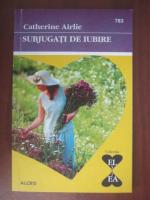Catherine Airlie - Subjugati de iubire