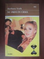 Barbara York - Nu privi in urma