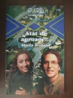 Sheila Holland - Atat de aproape...