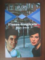 Mary Irwin - Floarea tropicala
