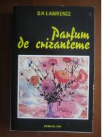 D. H. Lawrence - Parfum de crizanteme