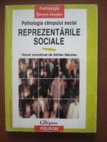 Adrian Neculau - Psihologia campului social. Reprezentarile sociale