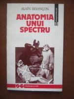 Alain Besancon - Anatomia unui spectru. Economia politica a socialismului real