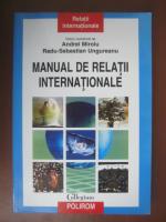 Andrei Miroiu, Radu-Sebastian Ungureanu - Manual de relatii internationale (editura Polirom, 2006)