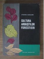 Atanase Haralamb - Cultura arbustilor forestieri