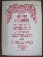 Axinte Uricariul - Cronica paralela a Tarii Romanesti si a Moldovei (volumul 2)