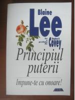 Blaine Lee - Principiul puterii. Impune-te cu onoare
