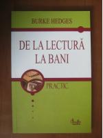 Burke Hedges - De la lectura la bani 