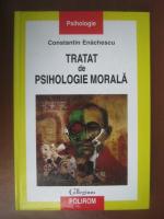 Anticariat: Constantin Enachescu - Tratat de psihologie morala