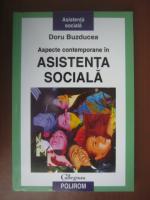 Doru Buzducea - Aspecte contemporane in asistenta sociala