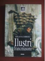 Emilian M. Dobrescu - Ilustri francmasoni