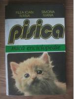 Filea Ioan Ivana, Simona Ivana - Pisica. Mica enciclopedie