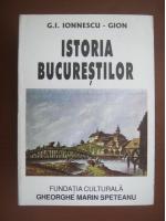 Anticariat: G. I. Ionnescu Gion - Istoria Bucurestilor