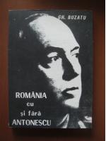 Anticariat: Gheorghe Buzatu - Romania cu si fara Antonescu