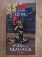 Gordon Russell - Marele gladiator
