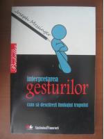 Joseph Messinger - Interpretarea gesturilor. Cum sa descifrezi limbajul trupului (editura Litera, 2010)
