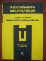 Leopold Vansina, Marie-Jeanne Vansina-Cobbaert - Psihodinamica organizatiilor. De la intelegere la conducere