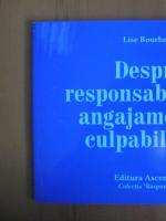 Lise Bourbeau - Despre responsabilitate, angajament si culpabilitate (editura Ascendent, 2008)