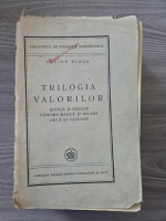 Lucian Blaga - Trilogia valorilor (1946) putin uzata