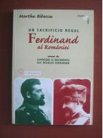 Martha Bibescu - Un sacrificiu regal, Ferdinand al Romaniei