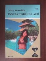 Mary Meredith - Insula tobei de aur