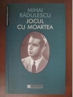 Mihai Radulescu - Jocul cu moartea