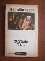 Milan Kundera - Ridicole iubiri