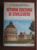 Ovidiu Drimba - Istoria culturii si civilizatiei (volumul 3)