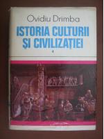 Ovidiu Drimba - Istoria culturii si civilizatiei (volumul 4)