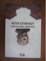Anticariat: Peter Esterhazy - Harmonia caelestis