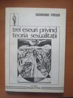 Anticariat: Sigmund Freud - Trei eseuri privind teoria sexualitatii